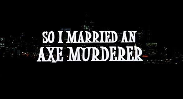 So I Married An Axe Murderer (1993) — Art of the Title