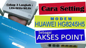 Seperti yang kita tahu router huawei hg8245h/hg845a merupakan sebuah modem ont yang sumber internetnya melalui kabel fiber optik. Cara Setting Modem Huawei Hg8245h5 Sebagai Akses Point Youtube