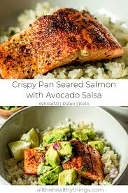 Crispy Pan Seared Salmon With Avocado Salsa All The Healthy Things Recipe Salmon With Avocado Salsa Easy Seafood Recipes Seared Salmon Recipes