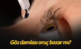 Goz Damlasi Orucu Bozar Mi Diyanetin Goz Damlasi Fetvasi