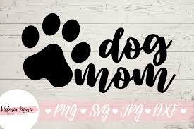 Dog Mom Svg Dog Mama Svg Pet Mom Svg Dog Paws Svg Dog Etsy In 2020 Dog Mom Pet Mom Dog Mama