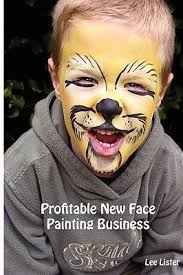 Profitable New Face Painting Business by Lee Lister