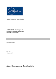 Consistent with president duterte's pursuit of an independent foreign policy for the benefit of the filipino people, the publication also affirms the asean community blueprints in raising the profile. Asean 2030 Challenges Of Building A Mature Political And Security Community Asian Development Bank