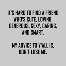Pin By Rajeshwari Mahashetti On Elucidations Friends Quotes Funny Friendship Quotes Funny Best Friendship Quotes