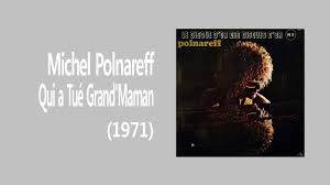 Qui a tue grand maman. Michel Polnareff Qui A Tue Grand Maman 1971 Youtube