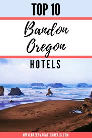 Top 10 Bandon Oregon Hotels Green Vacation Deals Oregon Hotels Bandon Oregon Bandon Dunes Golf
