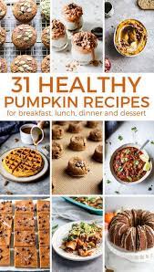 31 Healthy Pumpkin Recipes To Make This Fall Pumpkin Recipes Healthy Pumpkin Recipes Healthy Pumpkin