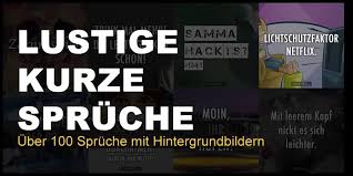 Lustige Kurze Spruche 100 Die Besten Spruche Kaufdex