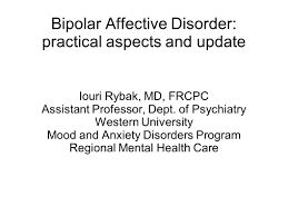 Bipolar Affective Disorder Practical Aspects And Update Ppt Video Online Download