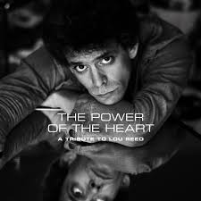 The Power of the Heart: A Tribute to Lou Reed by Various Artists (Album,  Rock): Reviews, Ratings, Credits, Song list