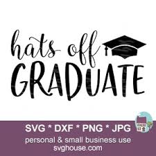Download Hats Off Graduate Svg Files For Cricut And Silhouette Cutting Machines