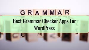 Best Grammar Checker Apps For Wordpress Tech Blog