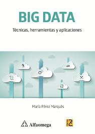 Pdf formatted 8.5 x all pages. Pdf Big Data Tecnicas Herramientas Y Aplicaciones Maria Perez Marques Pdf Nayade Sharon Academia Edu