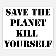 There's no painless way to kill yourself. Save The Planet Kill Yourself Sticker Spreadshirt