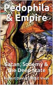 Amazon advertising find, attract, and Pedophila Empire Satan Sodomy The Deep State Trump Revolution English Edition Ebook Steele Vivas Robert David Amazon De Kindle Store