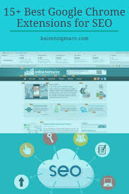 15 Best Google Chrome Extensions For Seo First On Our List Of The Best Google Chrome Extens Google Chrome Extensions Online Marketing Blog Viral Marketing