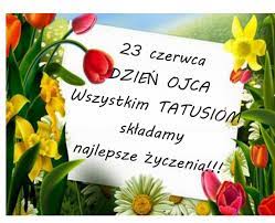 Wszystkiego najlepszego tatusiowie z okazji waszego święta. Zyczenia Na Dzien Ojca Przedszkole Ps 64