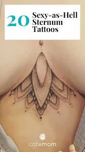The sternum runs straight down from the bottom of your neck to just under the breast area. 20 Stunning Sternum Tattoos Cafemom Com