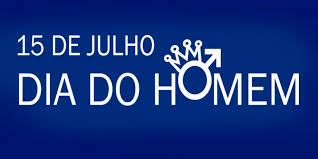 Queremos instituir o dia 15 de abril como o dia do homem. Dia Do Homem 15 De Julho Inmedi