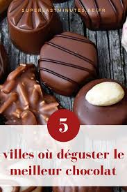 5 Villes Ou Deguster Le Meilleur Chocolat