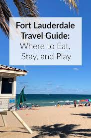 Fort Lauderdale Florida Where To Stay Play And Eat The Roving Fox Fort Lauderdale Travel Fort Lauderdale Nightlife Fort Lauderdale Vacation