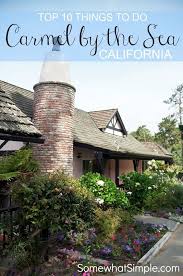 Top 10 Things To Do In Carmel By The Sea California Vacation Carmel By The Sea California Travel
