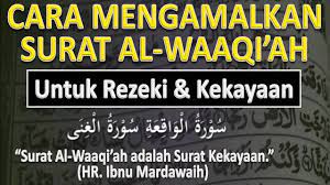 Apabila seseorang membaca surat al waqiah sebanyak 14 kali setiap kali selesai menunaikan sholat ashar, maka orang tersebut akan mendapatkan balasan berupa kekayaan yang didapat berlimpah dan tidak akan ada habisnya. Cara Mengamalkan Surat Al Waqiah Ust Mahmud Asy Syafrowi Youtube