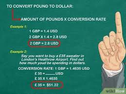 Our calculator providing free and real exchange rate information for the most used on market currencies. How To Convert The British Pound To Dollars 11 Steps