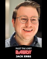 Meet Jack Erbs, Tenor 2 and Bawdy Cabaret Performer