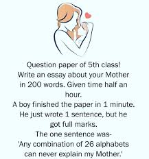 Read the best original quotes, . Any Combination Of 26 Alphabets Can Never Explain My Mother Happy Quotes Words Essay Writing