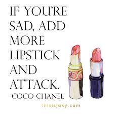 By the way, the next time mama tells you to add a little color, you'll know where that lipstick quote actually came from. And Attack Lipstick Quotes Hustle Quotes Quotes