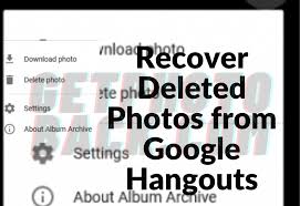 On your computer, go to hangouts at hangouts.google or in gmail. How To Delete And Recover Photos From Google Hangouts Get Corrupted Deleted Lost Photo Recover Easily From Digital Device
