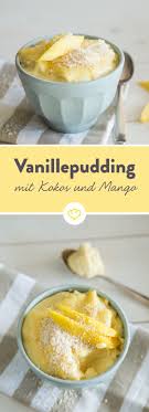 Karibik Zum Loffeln Vanillepudding Mit Kokosmilch Und Mango Rezept Rezepte Vanillepudding Kochen Und Backen