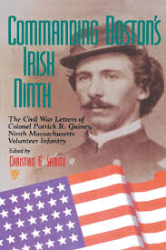 Amazon.com: Commanding Boston's Irish Ninth: The Civil War Letters of  Colonel Patrick R. Guiney, Ninth Massachusetts Volunteer Infantry. (Irish  Literary Bibliographies): 9780823218127: Patrick R. Guiney, Christian G.  Samito: Books