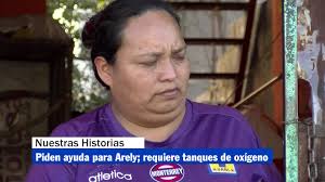 Nuestras historias Piden ayuda para Arely; requiere tanques de oxígeno