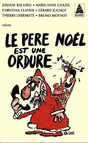 Le Pere Noel Est Une Ordure By Josiane Balasko