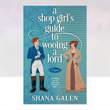 A Shop Girl's Guide to Wooing a Lord – The New Romantics