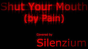Silenzium Shut Your Mouth Hq Youtube