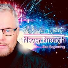 Play Never Enough... The Beginning by Malcolm White
