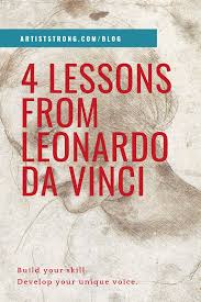 Leonardo Da Vinci The Man Who Wanted To Know Everything 4 Lessons From Leonardo Da Vinci Davinci Leonardo Da Vinci Vinci
