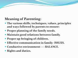 The raising of children and all the responsibilities and activities that are involved in it 2… Family Management And Parenting Ppt Download