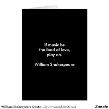 William Shakespeare Quote Love Card Zazzle Com Music Love Quotes William Shakespeare Quotes Shakespeare Quotes