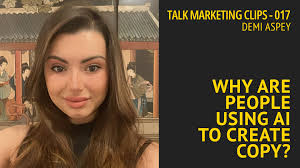 Why are people using AI to create copy? Effective Marketing Clips 017