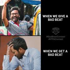 Ippa India Poker Players Association Free Contest Giveaways Ippa Bad Beat Meme Contest Follow This Link To Participate In The Contest Https Www Facebook Com Groups Indiapokerplayerasssociation Permalink 3310191045774488 Best 3 Memes Will