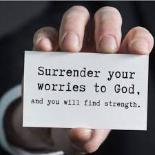 Surrender Your Worries To God And You Will Find Strength Kwministries Daily Bible Verse Daily Quotes Daily Bible Scriptures