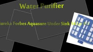 water purifier eureka forbes aquasure