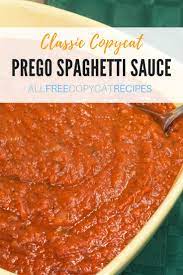 Homemade Prego Spaghetti Sauce Recipe Spaghetti Sauce Prego Sauce Recipe Easy Dressing Recipe