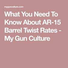 What You Need To Know About Ar 15 Barrel Twist Rates Guns