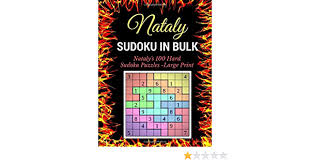 Maybe you would like to learn more about one of these? Sudoku In Bulk Nataly S 100 Hard Sudoku Puzzles Large Print Nataly 9781520572574 Amazon Com Books