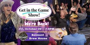 Get in the Game Show! LIVE at Belmont Brew House